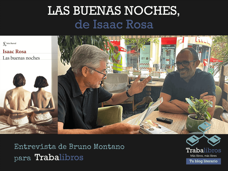 Imagen de la entrevista: Trabalibros entrevista a Isaac Rosa, autor de "Las buenas noches"