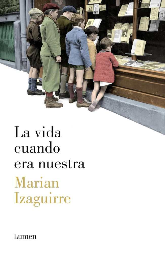 la vida cuando era nuestra marian izaguirre-Trabalibros.jpg