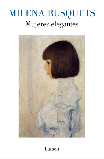 Imagen de la noticia: Milena Busquets publica "Mujeres elegantes", un nuevo libro entre la crónica personal y la observación social