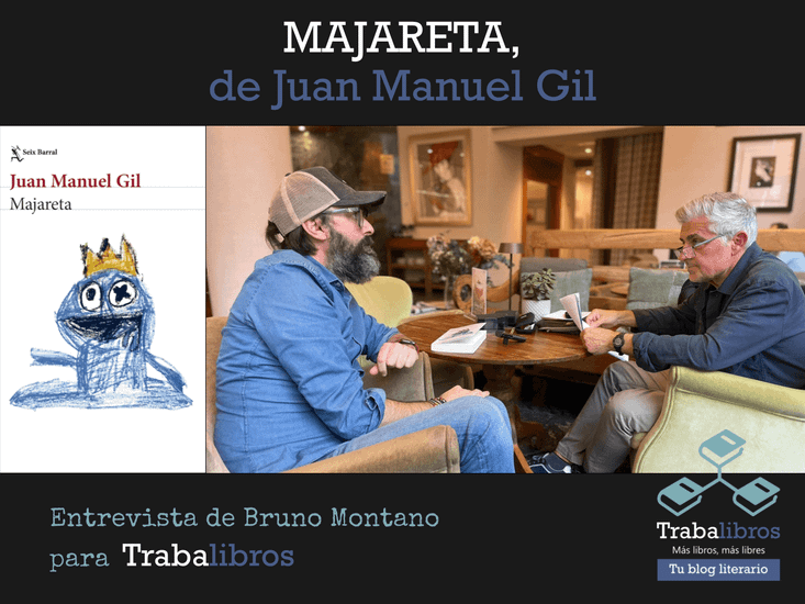 Imagen de la entrevista: Trabalibros entrevista a Juan Manuel Gil, autor de "Majareta"