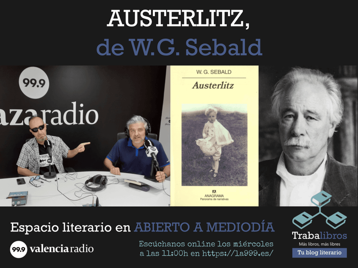 Imagen del programa de radio: "Austerlitz", de W.G. Sebald - Trabalibros en Valencia Radio